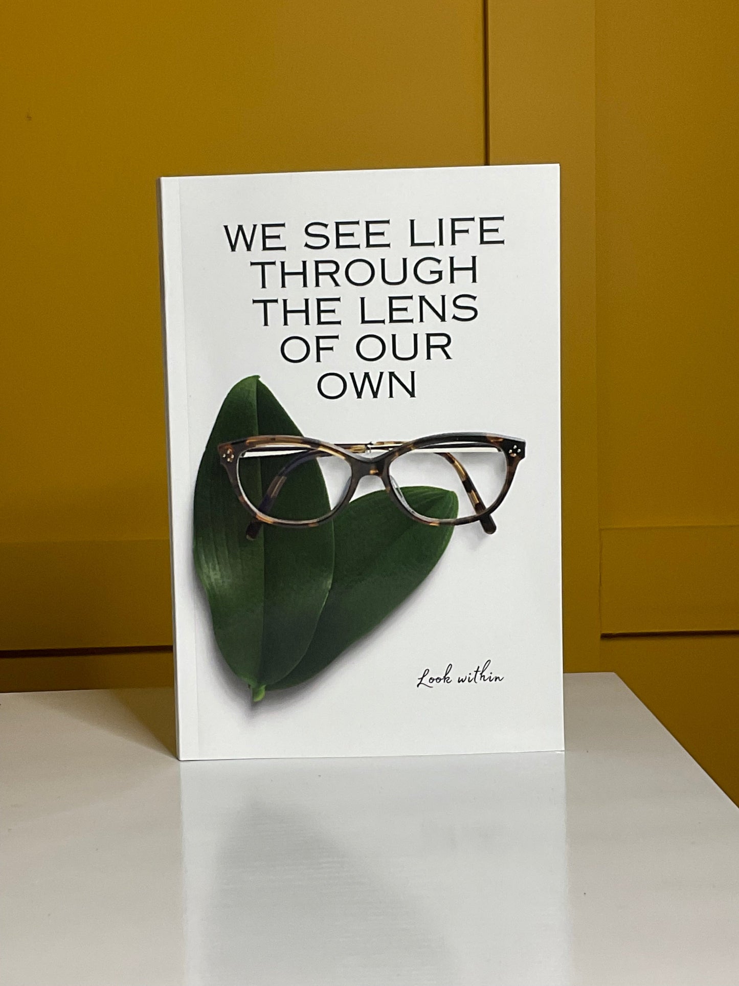 We See Life Through the Lense of Our Own Journal