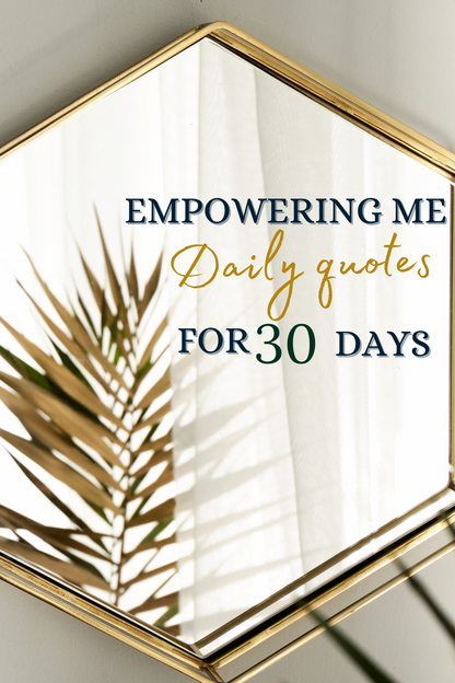 Empowering Me (Daily quotes) For 30 Days